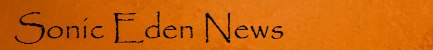 Sonic Eden News